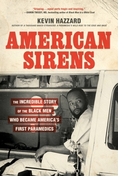 Paperback American Sirens: The Incredible Story of the Black Men Who Became America's First Paramedics Book