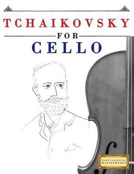 Paperback Tchaikovsky for Cello: 10 Easy Themes for Cello Beginner Book