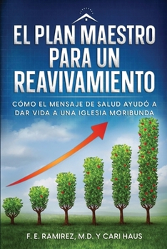 Paperback El Plan Maestro para un Reavivamiento: Cómo el mensaje de salud ayudó a dar vida a una iglesia moribunda [Spanish] Book