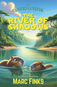 Paperback The Capybara Guardians, Book 6 - The River of Shadows Book