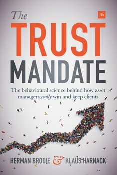 Paperback The Trust Mandate: The behavioural science behind how asset managers REALLY win and keep clients Book