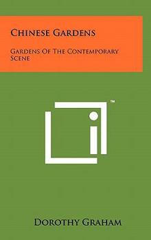 Hardcover Chinese Gardens: Gardens Of The Contemporary Scene Book