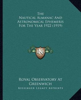 Paperback The Nautical Almanac And Astronomical Ephemeris For The Year 1922 (1919) Book