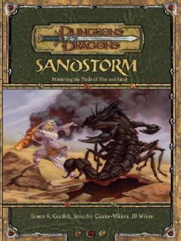 Sandstorm: Mastering the Perils of Fire and Sand (Dungeons & Dragons Supplement) - Book  of the Dungeons & Dragons Edition 3.5