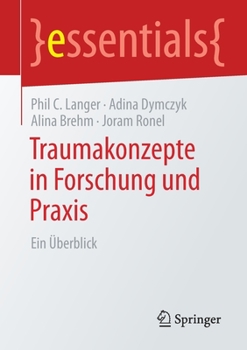 Paperback Traumakonzepte in Forschung Und PRAXIS: Ein Überblick [German] Book