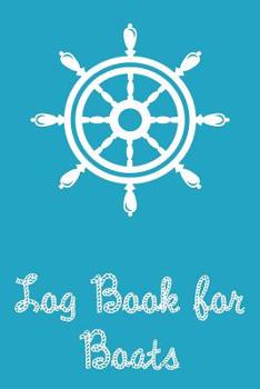 Paperback Log Book for Boats: Captains Logbook and Trip and Record Keeper Book