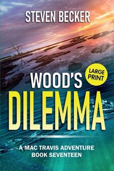 Wood's Dilemma: Large Print (Mac Travis Adventures - Large Print Editions)