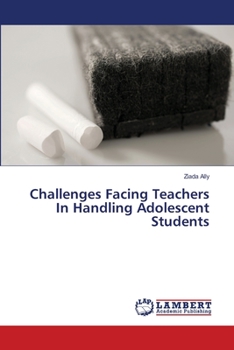 Paperback Challenges Facing Teachers In Handling Adolescent Students Book