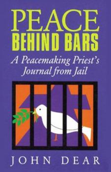 Paperback Peace Behind Bars: A Peacemaking Priest's Journey from Jail Book