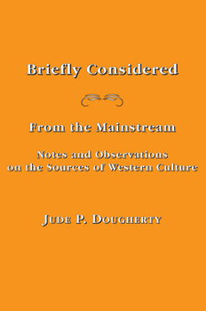 Paperback Briefly Considered: From the Manstream: Notes and Observations on the Sources of Western Culture Book