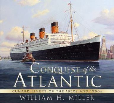 Paperback Conquest of the Atlantic: Cunard Liners of the 1950s and 1960s Book