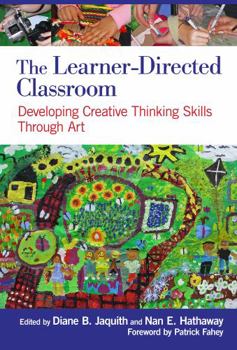 Paperback The Learner-Directed Classroom: Developing Creative Thinking Skills Through Art Book