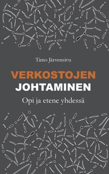 Paperback Verkostojen johtaminen: Opi ja etene yhdessä [Finnish] Book