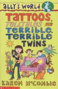 Tattoos, Telltales and Terrible, Terrible Twins. Karen McCombie - Book #8 of the Ally's World