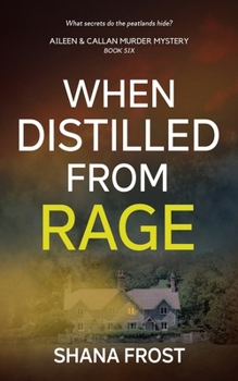 Paperback When Distilled From Rage: What secrets do the peatlands hide? Book