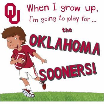 Hardcover When I Grow Up, I Want to Play for the Oklahoma Sooners Book