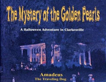 Hardcover The Mystery of the Golden Pearls: A Halloween Adventure in Clarkesville Book