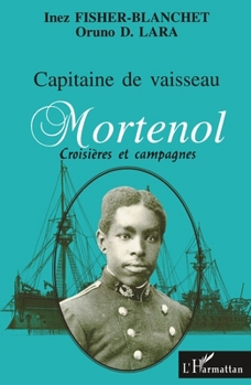 Paperback Capitaine de Vaisseau Mortenol: Croisières et campagnes [French] Book