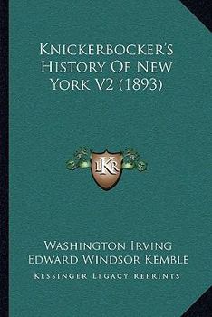 Knickerbocker’s History of New York Vol II: Washington Irving (Humour & Satire, Classics Literature) [Annotated]
