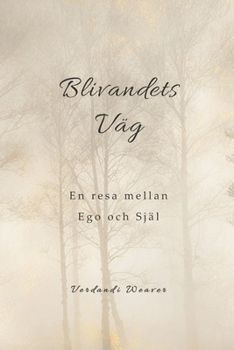 Paperback Blivandets Väg: En resa mellan Ego och Själ [Swedish] Book