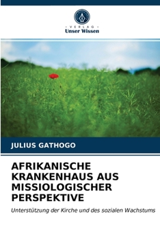 Paperback Afrikanische Krankenhaus Aus Missiologischer Perspektive [German] Book