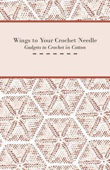 Paperback Wings to Your Crochet Needle - Gadgets to Crochet in Cotton Book