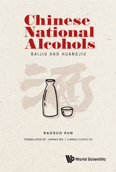 Hardcover Chinese National Alcohols: Baijiu and Huangjiu Book