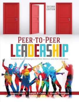 Paperback Peer-to-Peer Leadership: Research-Based Strategies for Peer Mentors and Peer Educators Book