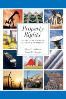 Paperback Property Rights: A Practical Guide to Freedom and Prosperity Book