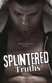 Hardcover Splintered Truths: Splintered Promises Duet- Book One Book