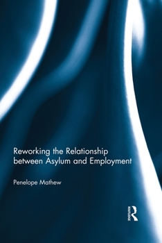 Paperback Reworking the Relationship between Asylum and Employment Book