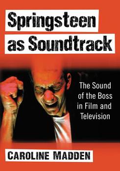 Paperback Springsteen as Soundtrack: The Sound of the Boss in Film and Television Book