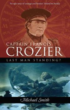 Paperback Captain Francis Crozier: Last Man Standing? Book