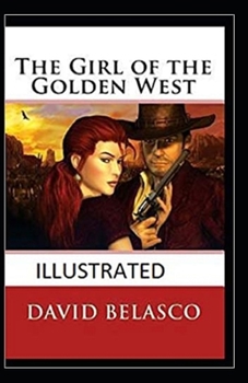 Paperback The Girl of the Golden West Illustrated Book