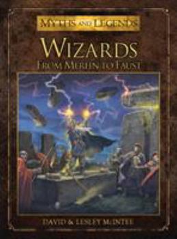 Wizards: From Merlin to Faust - Book  of the Myths and Legends