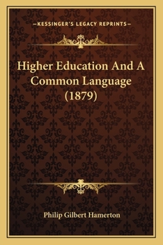 Paperback Higher Education And A Common Language (1879) Book