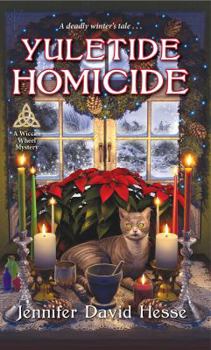 Yuletide Homicide - Book #3 of the A Wiccan Wheel Mystery