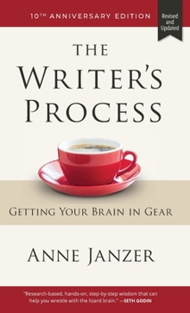 The Writer's Process : Getting Your Brain in Gear