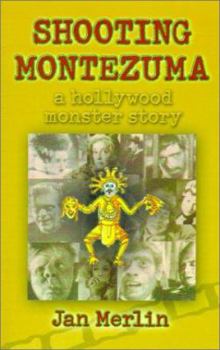 Paperback Shooting Montezuma: A Hollywood Monster Story Book