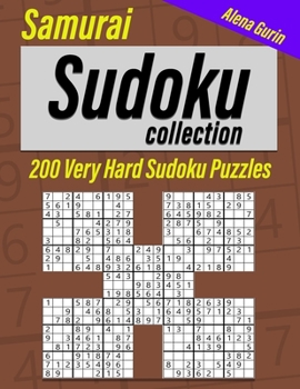 Samurai Sudoku Collection: Book for Adults, 200 Very Hard Sudoku Puzzles for Advanced Players