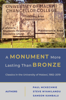 Paperback A Monument More Lasting Than Bronze: Classics in the University of Malawi, 1982-2019 Book