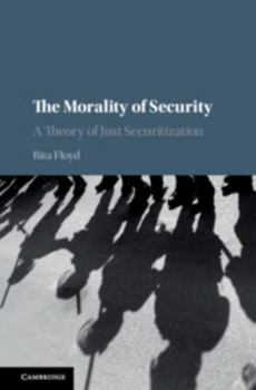Hardcover The Morality of Security: A Theory of Just Securitization Book