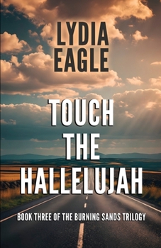 Paperback Touch the Hallelujah: Book Three of The Burning Sands Trilogy Book