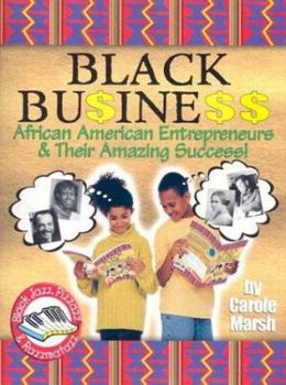 Paperback Black Business: African American Entrepreneurs & Their Amazing Success! Book