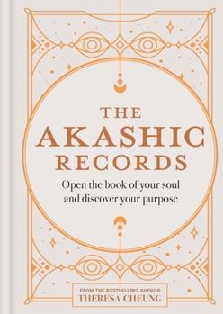 Hardcover The Akashic Records: Open the Book of Your Soul and Discover Your Purpose Book