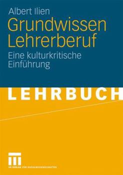 Paperback Grundwissen Lehrerberuf: Eine Kulturkritische Einführung [German] Book