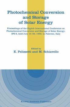 Hardcover Photochemical Conversion and Storage of Solar Energy: Proceedings of the Eighth International Conference on Photochemical Conversion and Storage of So Book