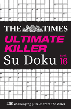 Paperback Times Ultimate Killer Su Doku Book 16: 200 of the Deadliest Su Doku Puzzles Book