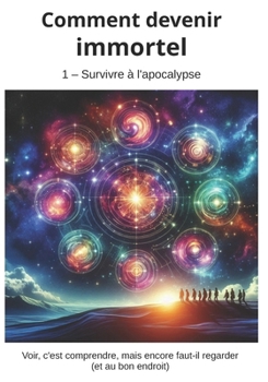 Paperback Comment devenir immortel: 1 - Survivre à l'apocalypse [French] Book