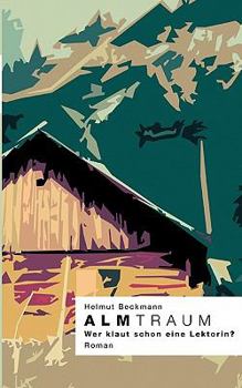 Paperback AlmTraum: Wer klaut schon eine Lektorin? [German] Book